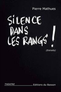 SILENCE DANS LES RANGS !