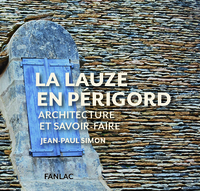 LA LAUZE EN PERIGORD ARCHITECTURE ET SAVOIR-FAIRE