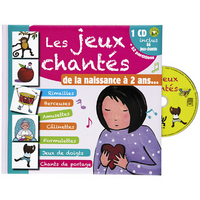 LES JEUX CHANTES DE LA NAISSANCE A 2 ANS