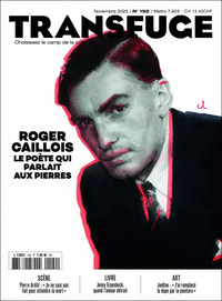 Transfuge n°192 : Roger Caillois - Novembre 2025