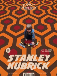 LA SEPTIEME OBSESSION HS N 19 : STANLEY KUBRICK - NOVEMBRE 2024