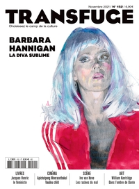 Transfuge n°152 : Barbara Hannigan, la diva sublime - Novembre 2021