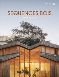 SEQUENCES BOIS N 147 : PRENDRE SOIN - DECEMBRE 2024