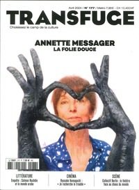 TRANSFUGE N 177 : ANNETTE MESSAGER, LA FOLIE DOUCE - AVRIL 2024