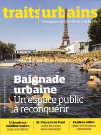 TRAITS URBAINS N 153 : BAIGNADE URBAINE - SEPTEMBRE/OCTOBRE 2025 - UN ESPACE PUBLIC A RECONQUERIR