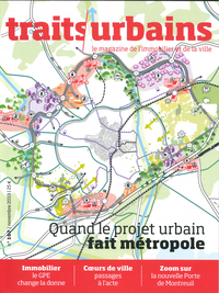 Traits urbains N°107 Quand le projet urbain fait métropole - novembre 2019