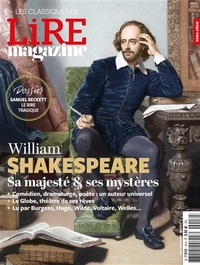 Lire Magazine - Les classiques N°16 : Shakespeare, sa majesté et ses mystères