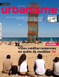 Urbanisme n°421 - Villes méditerranéennes en quête de modèles - Juin 2021