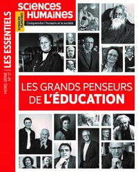 SCIENCES HUMAINE HS LES ESSENTIELS N 17 : LES GRANDS PENSEURS DE L'EDUCATION - OCTOBRE 2024