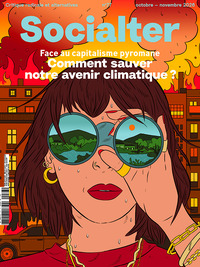 SOCIALTER N 77 : COMMENT SAUVER NOTRE AVENIR CLIMATIQUE ? - FACE AU CAPITALISME PYROMANE