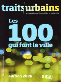 TRAITS URBAINS N 155/156 : LES 100 QUI FONT LA VILLE - EDITION 2026 - DECEMBRE 2025/JANVIER 2026