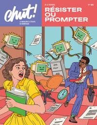 Chut! 22 - Résister ou prompter