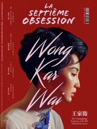 La Septième Obsession n°63 : Wong Kar Wai - Mars/Avril 2026