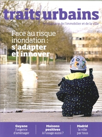 Traits urbains N°101 Face au risque inondation s'adapter et innover  - février 2019