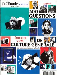 LE MONDE HS MEMORABLE SAISON 4 : 300 QUESTIONS DE CULTURE GENERALE - EDITION 2025