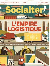 Socialter N°58 : L’empire logistique - Juin - Juillet 2023