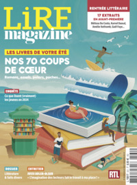 Lire Magazine n°531-532 : Les livres de votre été - Eté 2024