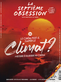 La Septième obsession N°26 : Le cinema peut-il sauver le climat ? - janvier/février 2020