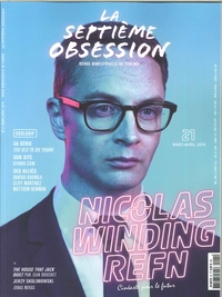 La Septième obsession N°21 Nicolas Winding Refn - mars/avril 2019