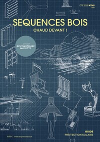 SEQUENCES BOIS N 149 : CHAUD DEVANT ! - ETE 2025 - BIOCLIMATISME + DOSSIER SPECIAL (RE)CONSTRUIRE MA