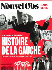 LE NOUVEL OBS HS N 118 : LA TUMULTUEUSE HISTOIRE DE LA GAUCHE - NOVEMBRE 2024