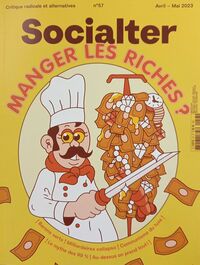 Socialter N°57 : Manger les riches ?  Avril - Mai 2023