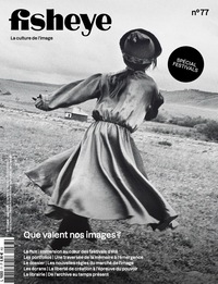 Fisheye Magazine N°77 : Que valent nos images ?