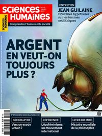 SCIENCES HUMAINES N 349 : ARGENT EN VEUT-ON TOUJOURS PLUS ? JUILLET 2022