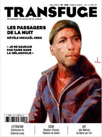 Transfuge N°158 : Les Passages de la nuit - Révèle Mikhael Hers - mai 2022