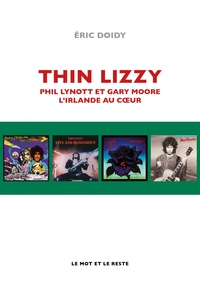 Thin Lizzy - Phil Lynott et Gary Moore, l’Irlande au cœur
