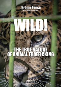 WILD! - THE TRUE NATURE OF ANIMAL TRAFFICKING