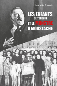 LES ENFANTS DE TEREZIN ET LE MONSTRE A MOUSTACHE