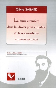 LA CAUSE ÉTRANGÈRE DANS LES DROITS PRIVÉ ET PUBLIC DE LA RESPONSABILITÉ EXTRACON