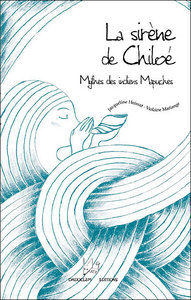 La sirène de Chiloé - mythes des indiens Mapuches