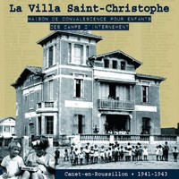 La villa Saint-Christophe - maison de convalescence pour enfants des camps d'internement