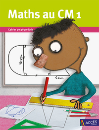 Maths au CM1 Cahier de géométrie