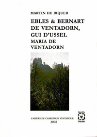EBLES, BERNART DE VENTADORN, GUI D'USSEL, MARIA DE VENTADORN