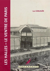 Les Halles - Le Ventre de Paris - Conférence #17