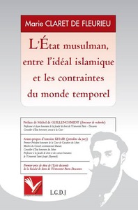 L'ÉTAT MUSULMAN, ENTRE L'IDÉAL ISLAMIQUE ET LES CONTRAINTES DU MONDE TEMPOREL