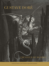 GUSTAVE DORE - CREATEUR DE MONDES