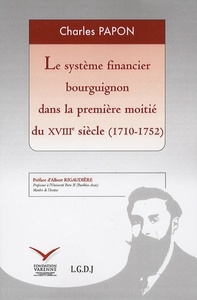 LE SYSTÈME FINANCIER BOURGUIGNON DANS LA PREMIÈRE MOITIÉ DU XVIIIE SIÈCLE (1710-