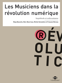 LES MUSICIENS DANS LA REVOLUTION NUMERIQUE