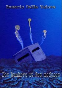 DES BUNKERS ET DES MEDUSES