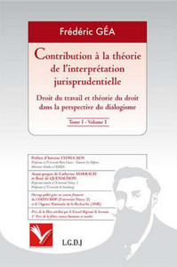 CONTRIBUTION A LA THEORIE DE L INTERPRETATION JURISPRUDENTIELLE 4 VOLUMES - PRIX DE THESE 2007 DE L'