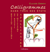 «Calligrammes» dans tous ses états - édition critique du recueil de Guillaume Apollinaire