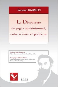 la découverte du juge constitutionnel, entre science et politique : les controve