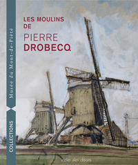 LES MOULINS DE PIERRE DROBECQ