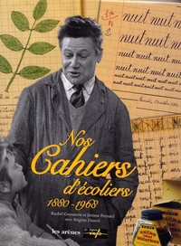 NOS CAHIERS D'ECOLIERS - 1880-1968