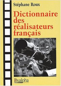 Dictionnaire des realisateurs francais