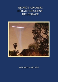 GEORGE ADAMSKI: HERAUT DES GENS DE L'ESPACE